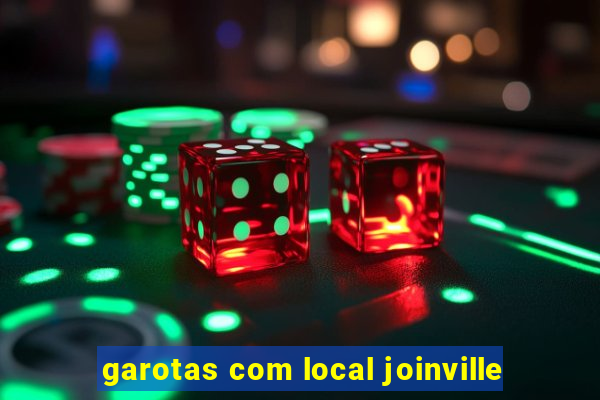 garotas com local joinville